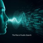 A marketer speaking into a glowing microphone as holographic search results appear, symbolizing the rise of audio and voice search in digital marketing.