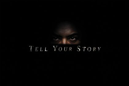 Face illuminated in darkness, text “Tell Your Story”